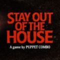Stay Out of the House