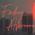 Fading Afternoon